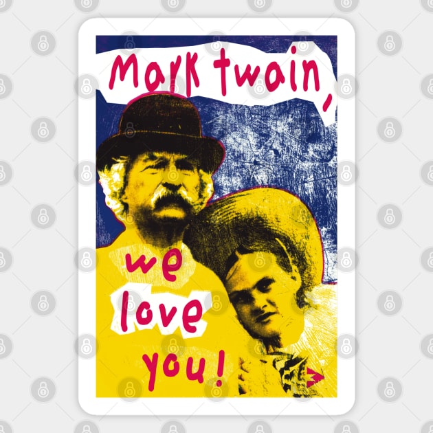 Mark Twain, We Love You! Magnet by Exile Kings 